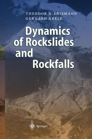 Dynamics of Rockslides and Rockfalls de Theodor H. Erismann