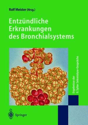 Entzündliche Erkrankungen des Bronchialsystems: Ergebnisse der II. Sylter Sekretolyse-Gespräche de Rolf Meister