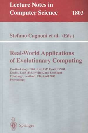 Real-World Applications of Evolutionary Computing: EvoWorkshops 2000: EvoIASP, EvoSCONDI, EvoTel, EvoSTIM, EvoRob, and EvoFlight, Edinburgh, Scotland, UK, April 17, 2000 Proceedings de Stefano Cagnoni