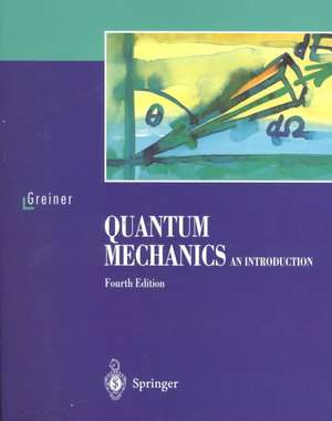 Quantum Mechanics: An Introduction de Walter Greiner