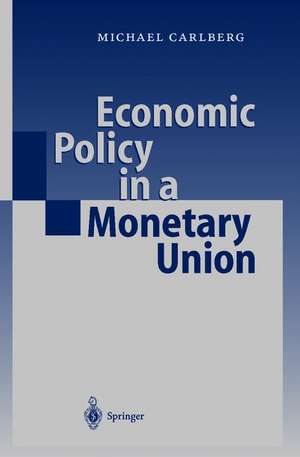 Economic Policy in a Monetary Union de Michael Carlberg