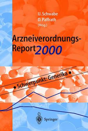 Arzneiverordnungs-Report 2000: Aktuelle Daten, Kosten, Trends und Kommentare de Ulrich Schwabe