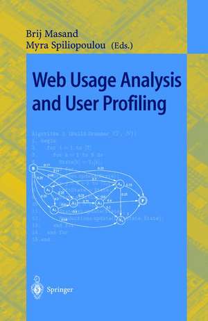 Web Usage Analysis and User Profiling: International WEBKDD'99 Workshop San Diego, CA, USA, August 15, 1999 Revised Papers de Brij Masand