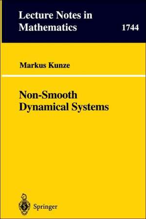 Non-Smooth Dynamical Systems de Markus Kunze