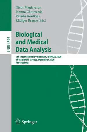 Biological and Medical Data Analysis: 7th International Symposium, ISBMDA 2006, Thessaloniki, Greece, December 7-8, 2006. Proceedings de Nicos Maglaveras