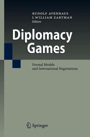 Diplomacy Games: Formal Models and International Negotiations de Rudolf Avenhaus