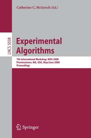 Experimental Algorithms: 7th International Workshop, WEA 2008 Provincetown, MA, USA, May 30 - June 1, 2008 Proceedings de Catherine C. McGeoch