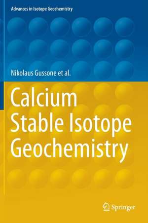 Calcium Stable Isotope Geochemistry de Nikolaus Gussone