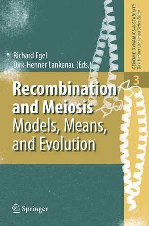 Recombination and Meiosis: Models, Means, and Evolution de Richard Egel