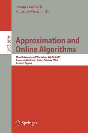 Approximation and Online Algorithms: 4th International Workshop, WAOA 2006, Zurich, Switzerland, September 14-15, 2006, Revised Papers de Thomas Erlebach