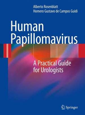 Human Papillomavirus: A Practical Guide for Urologists de Alberto Rosenblatt