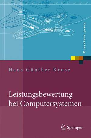 Leistungsbewertung bei Computersystemen: Praktische Performance-Analyse von Rechnern und ihrer Kommunikation de Hans Günther Kruse