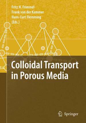 Colloidal Transport in Porous Media de Fritz H. Frimmel