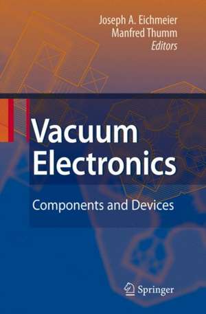 Vacuum Electronics: Components and Devices de Joseph A. Eichmeier