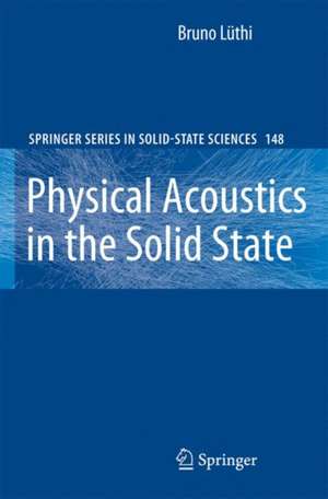 Physical Acoustics in the Solid State de Bruno Lüthi