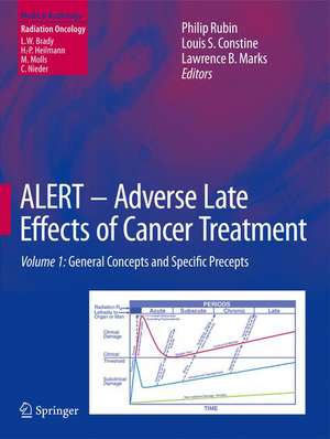 ALERT - Adverse Late Effects of Cancer Treatment: Volume 1: General Concepts and Specific Precepts de Philip Rubin