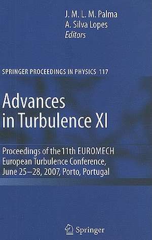 Advances in Turbulence XI: Proceedings of the 11th EUROMECH European Turbulence Conference, June 25-28, 2007, Porto, Portugal de J. M. L. M. Palma