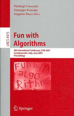 Fun with Algorithms: 4th International Conference, FUN 2007, Castiglioncello, Italy, June 3-5, 2007, Proceedings de Pierluigi Crescenzi