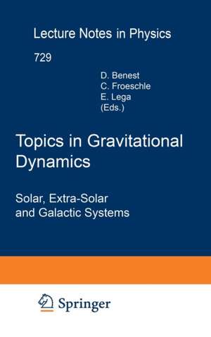 Topics in Gravitational Dynamics: Solar, Extra-Solar and Galactic Systems de Daniel Benest