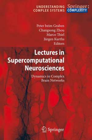 Lectures in Supercomputational Neuroscience: Dynamics in Complex Brain Networks de Peter Graben