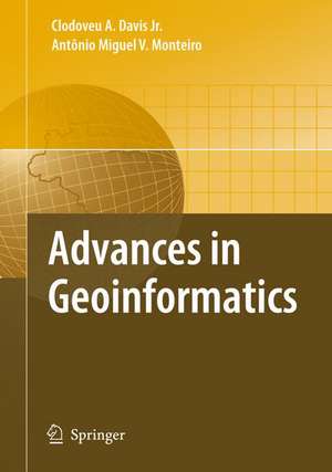 Advances in Geoinformatics: VIII Brazilian Symposium on Geoinformatics, GEOINFO 2006, Campos do Jordão (SP), Brazil, November 19-22, 2006 de Clodoveu Augusto Davis