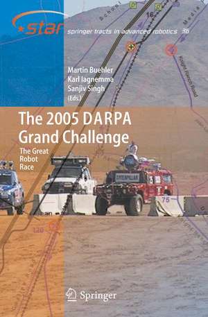 The 2005 DARPA Grand Challenge: The Great Robot Race de Martin Buehler