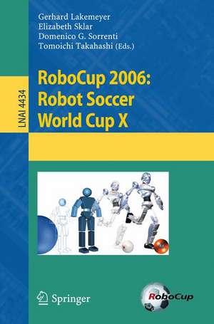 RoboCup 2006: Robot Soccer World Cup X de Gerhard Lakemeyer