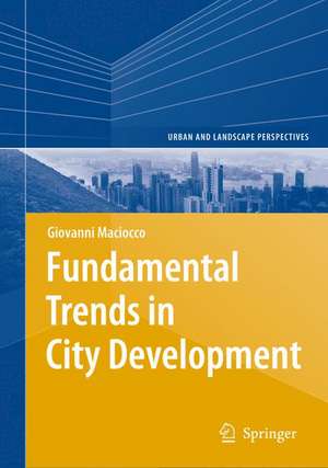 Fundamental Trends in City Development de Giovanni Maciocco