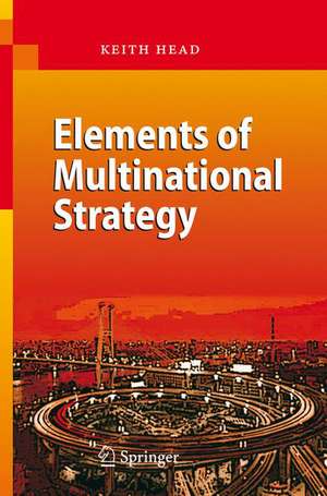 Elements of Multinational Strategy de Keith Head