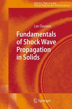 Fundamentals of Shock Wave Propagation in Solids de Lee Davison