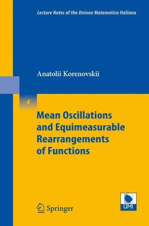 Mean Oscillations and Equimeasurable Rearrangements of Functions de Anatolii A. Korenovskii