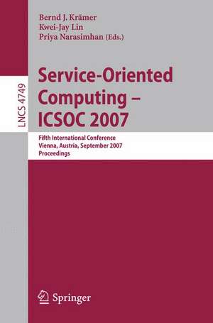 Service-Oriented Computing - ICSOC 2007: Fifth International Conference, Vienna, Austria, September 17-20, 2007, Proceedings de Bernd Krämer