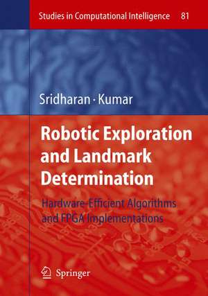 Robotic Exploration and Landmark Determination: Hardware-Efficient Algorithms and FPGA Implementations de K. Sridharan