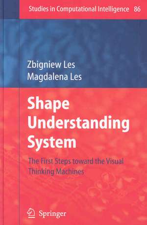 Shape Understanding System: The First Steps toward the Visual Thinking Machines de Zbigniew Les