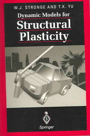 Dynamic Models for Structural Plasticity de William J. Stronge