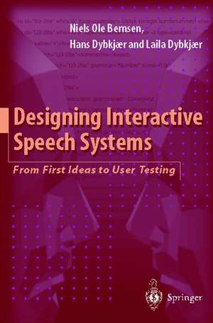 Designing Interactive Speech Systems: From First Ideas to User Testing de Niels O. Bernsen