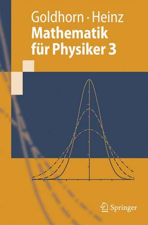 Mathematik für Physiker 3: Partielle Differentialgleichungen - Orthogonalreihen - Integraltransformationen de Karl-Heinz Goldhorn