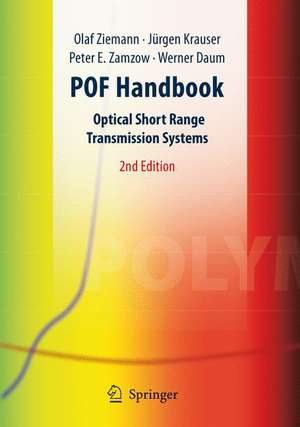 POF Handbook: Optical Short Range Transmission Systems de Olaf Ziemann