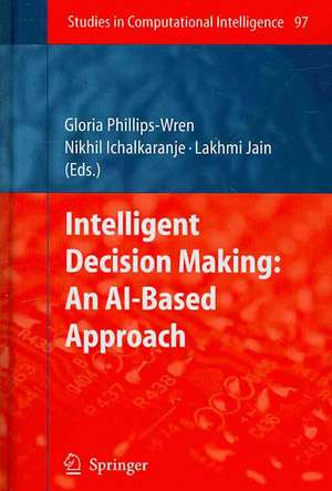 Intelligent Decision Making: An AI-Based Approach de Gloria Phillips-Wren