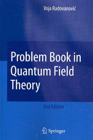 Problem Book in Quantum Field Theory de Voja Radovanovic