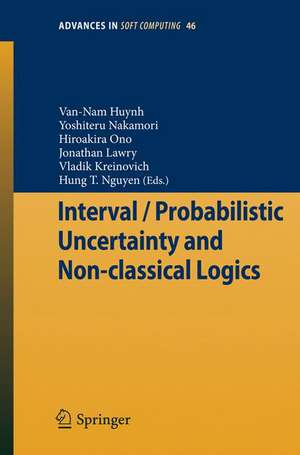 Interval / Probabilistic Uncertainty and Non-classical Logics de Van-Nam Huynh