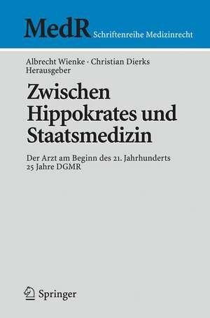 Zwischen Hippokrates und Staatsmedizin: Der Arzt am Beginn des 21. Jahrhunderts de Albrecht Wienke