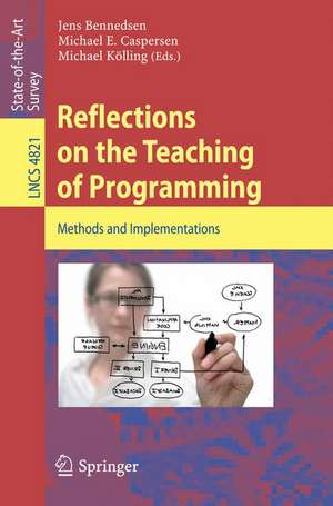 Reflections on the Teaching of Programming: Methods and Implementations de Jens Bennedsen