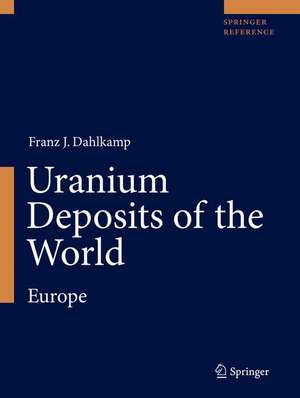 Uranium Deposits of the World: Europe de Franz J. Dahlkamp