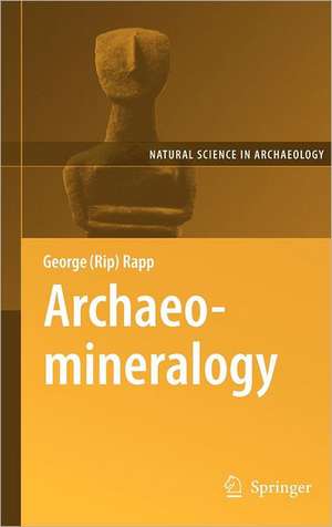 Archaeomineralogy de George Rapp
