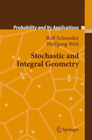 Stochastic and Integral Geometry de Rolf Schneider