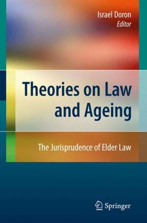 Theories on Law and Ageing: The Jurisprudence of Elder Law de Israel Doron