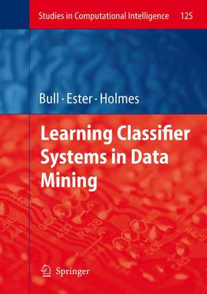 Learning Classifier Systems in Data Mining de Larry Bull