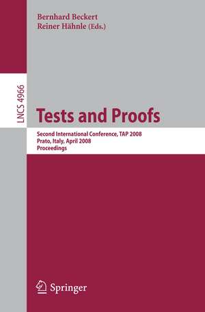 Tests and Proofs: Second International Conference, TAP 2008, Prato, Italy, April 9-11, 2008, Proceedings de Bernhard Beckert