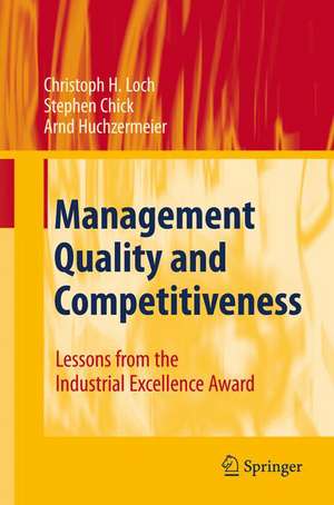 Management Quality and Competitiveness: Lessons from the Industrial Excellence Award de Christoph H. Loch